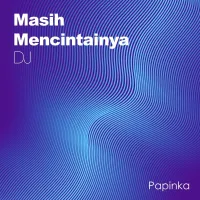 Di Mana Hatimu - Papinka